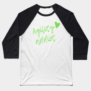 Agility addict - green agility enthusiast Baseball T-Shirt